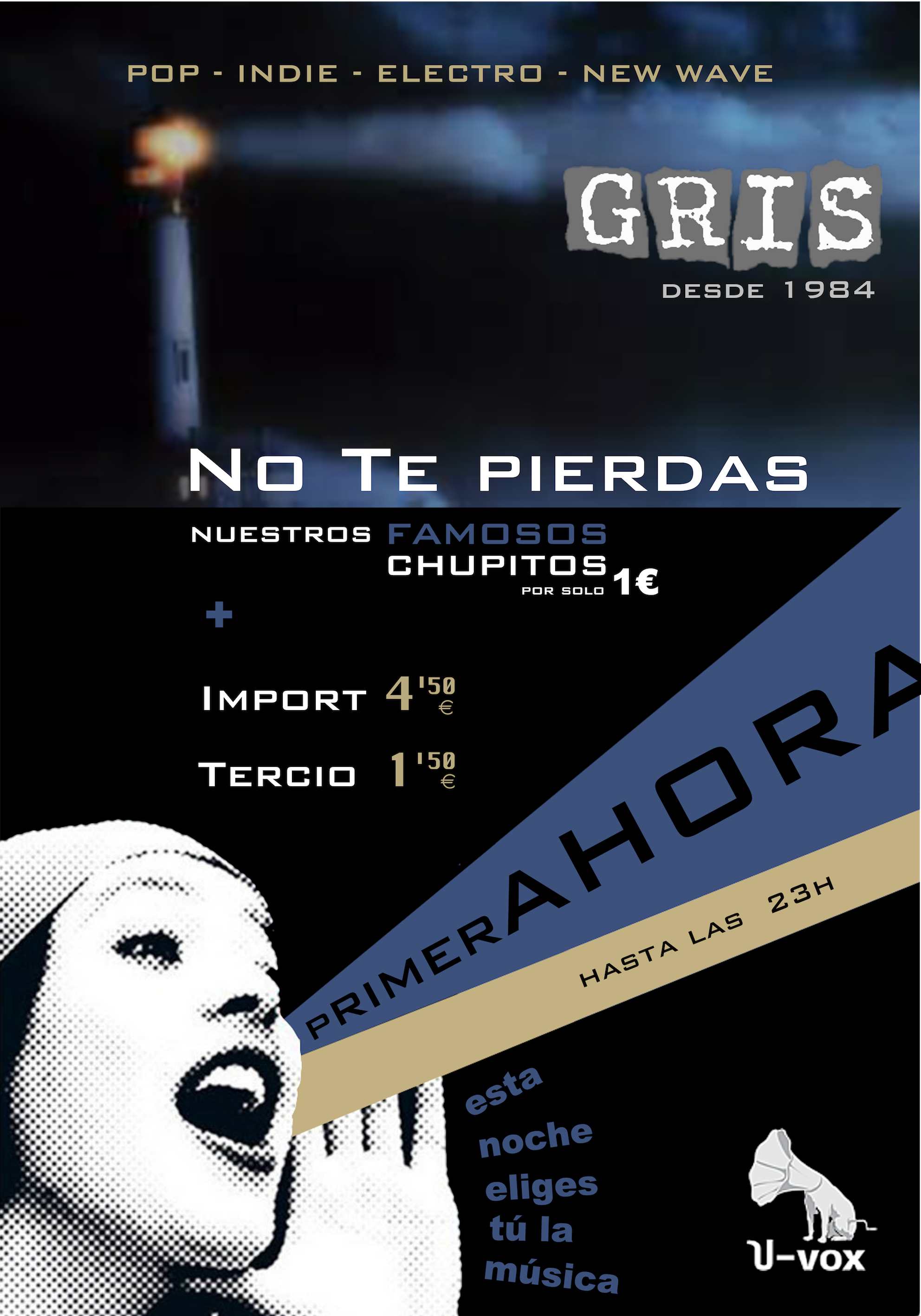Gris flyer since 1984, esta noche eliges tú la música